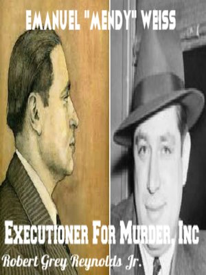 cover image of Emanuel "Mendy" Weiss Executioner For Murder, Inc.